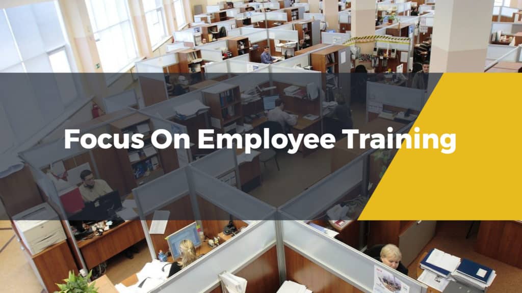 Focus On Employee Training